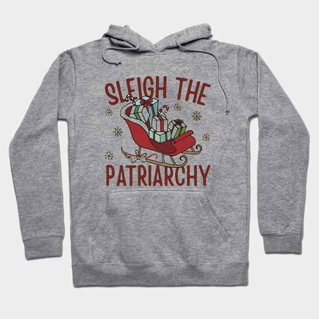 Sleigh The Patriarchy Funny Christmas Hoodie by Ghost Of A Chance 